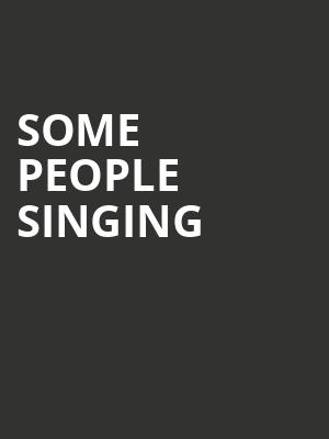 Some People Singing at Shaw Theatre